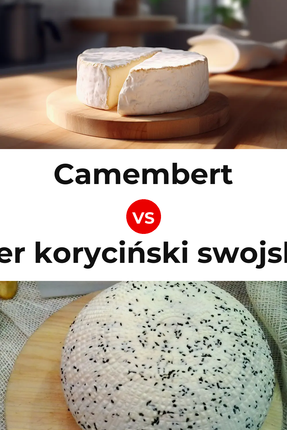 Camembert Cheese vs Ser koryciński swojski Cheese Pinterest comparison