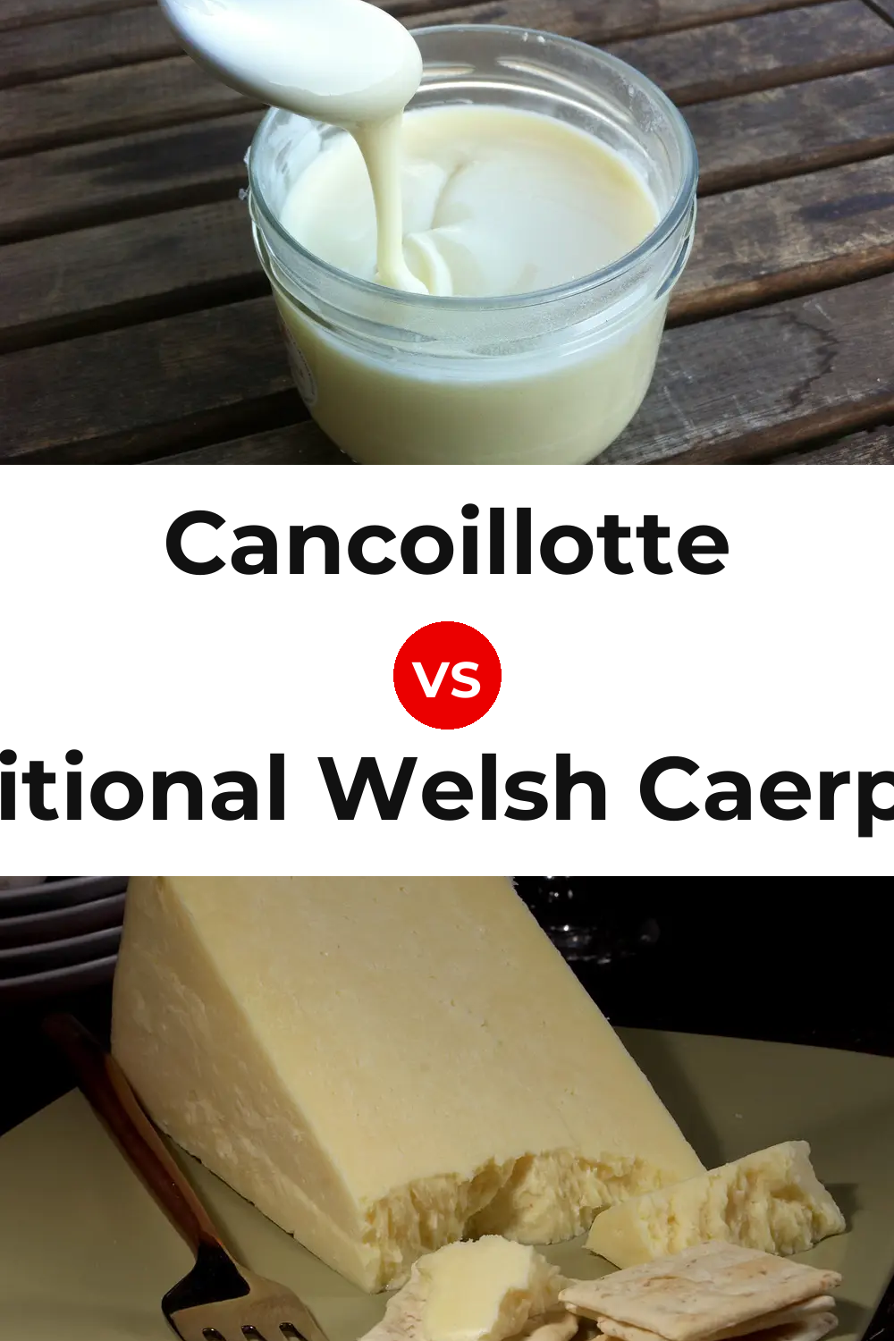 Cancoillotte Cheese vs Traditional Welsh Caerphilly Cheese Pinterest comparison