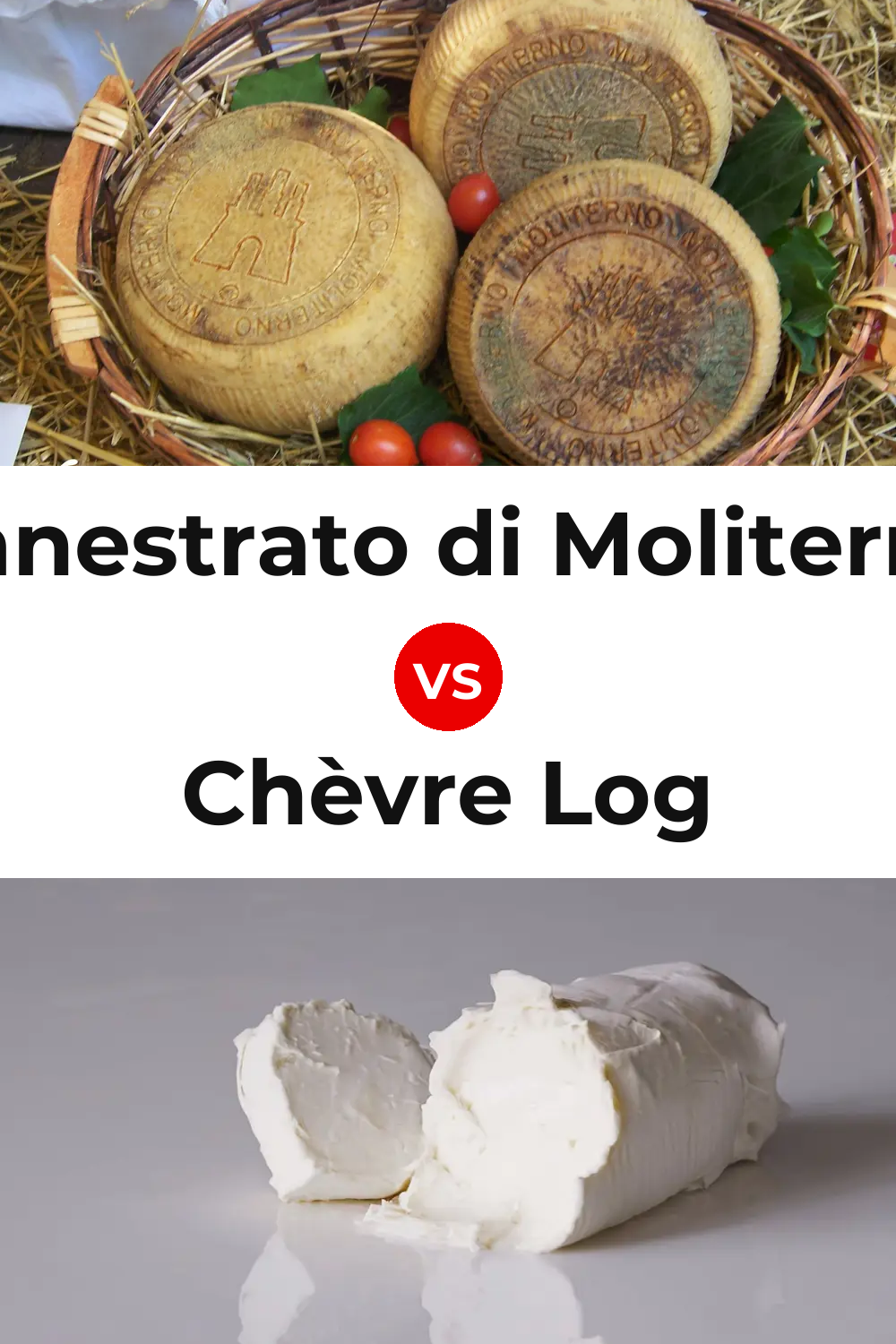 Canestrato di Moliterno Cheese vs Chèvre Log Cheese Pinterest comparison
