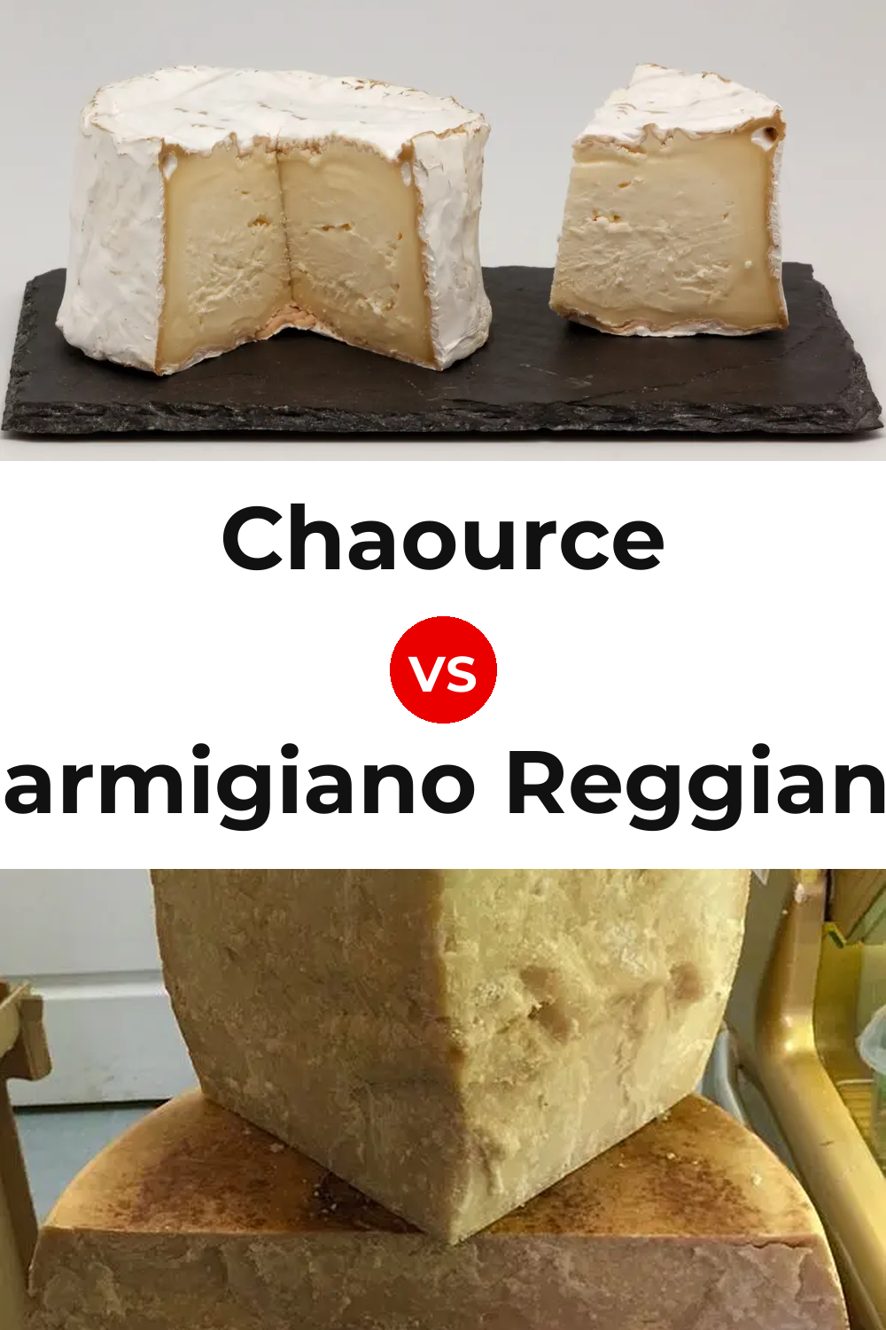 Chaource Cheese vs Parmigiano Reggiano Cheese Pinterest comparison