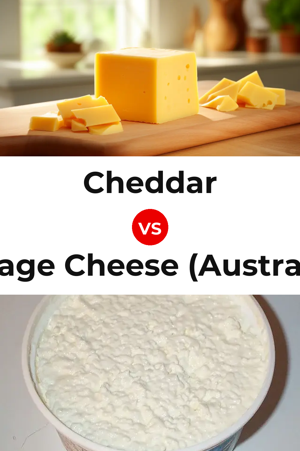 Cheddar Cheese vs Cottage Cheese (Australian) Pinterest comparison