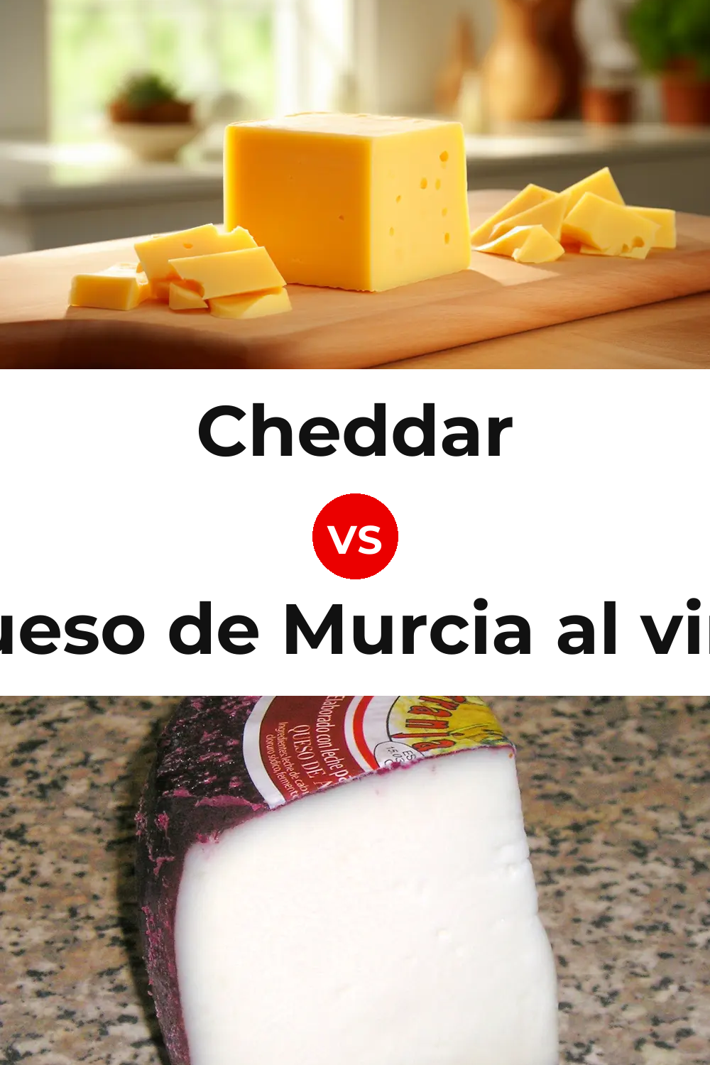 Cheddar Cheese vs Queso de Murcia al vino Pinterest comparison