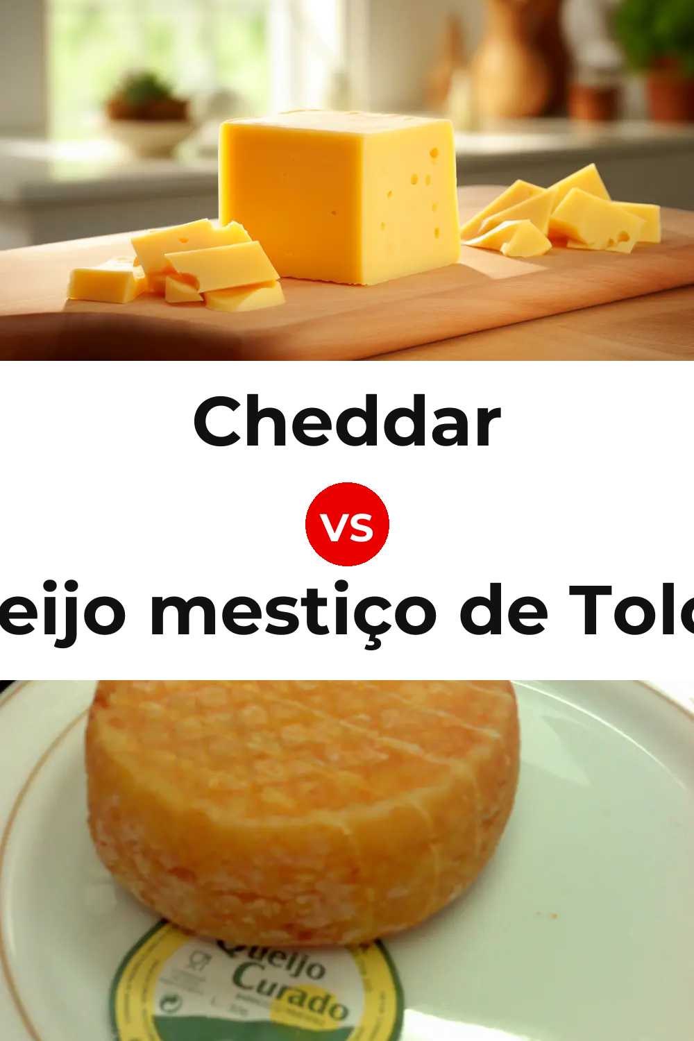 Cheddar Cheese vs Queijo mestiço de Tolosa Pinterest comparison