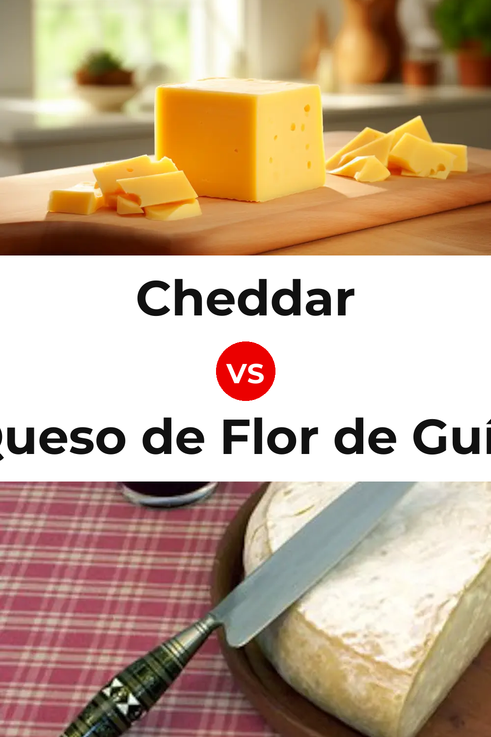 Cheddar Cheese vs Queso de Flor de Guía Pinterest comparison