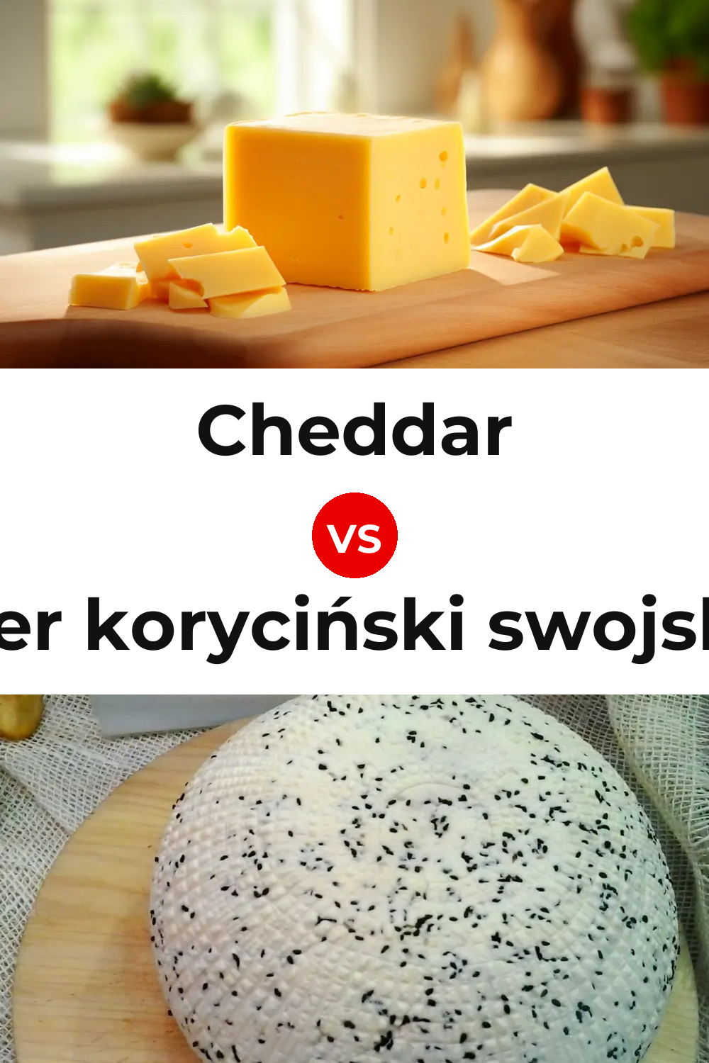 Cheddar Cheese vs Ser koryciński swojski Cheese Pinterest comparison