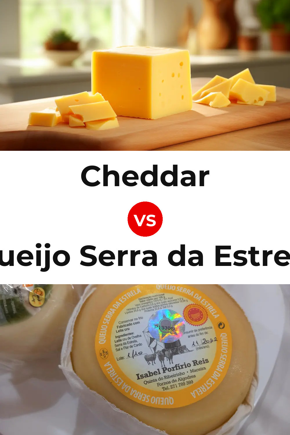 Cheddar Cheese vs Queijo Serra da Estrela Pinterest comparison