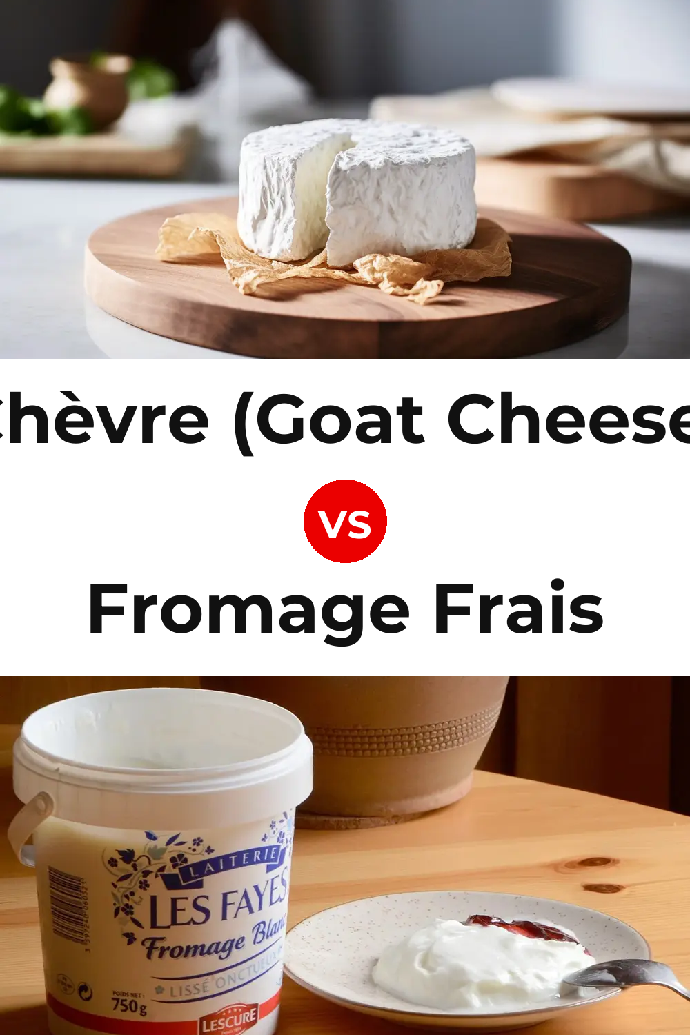 Chèvre (Goat Cheese) vs Fromage Frais Cheese Pinterest comparison