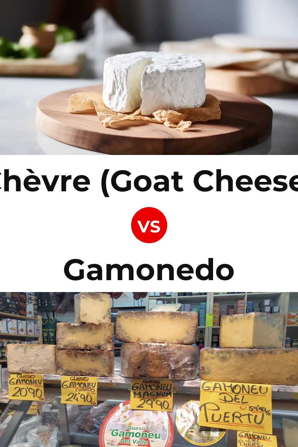 Chèvre (Goat Cheese) vs Gamonedo Cheese Pinterest comparison