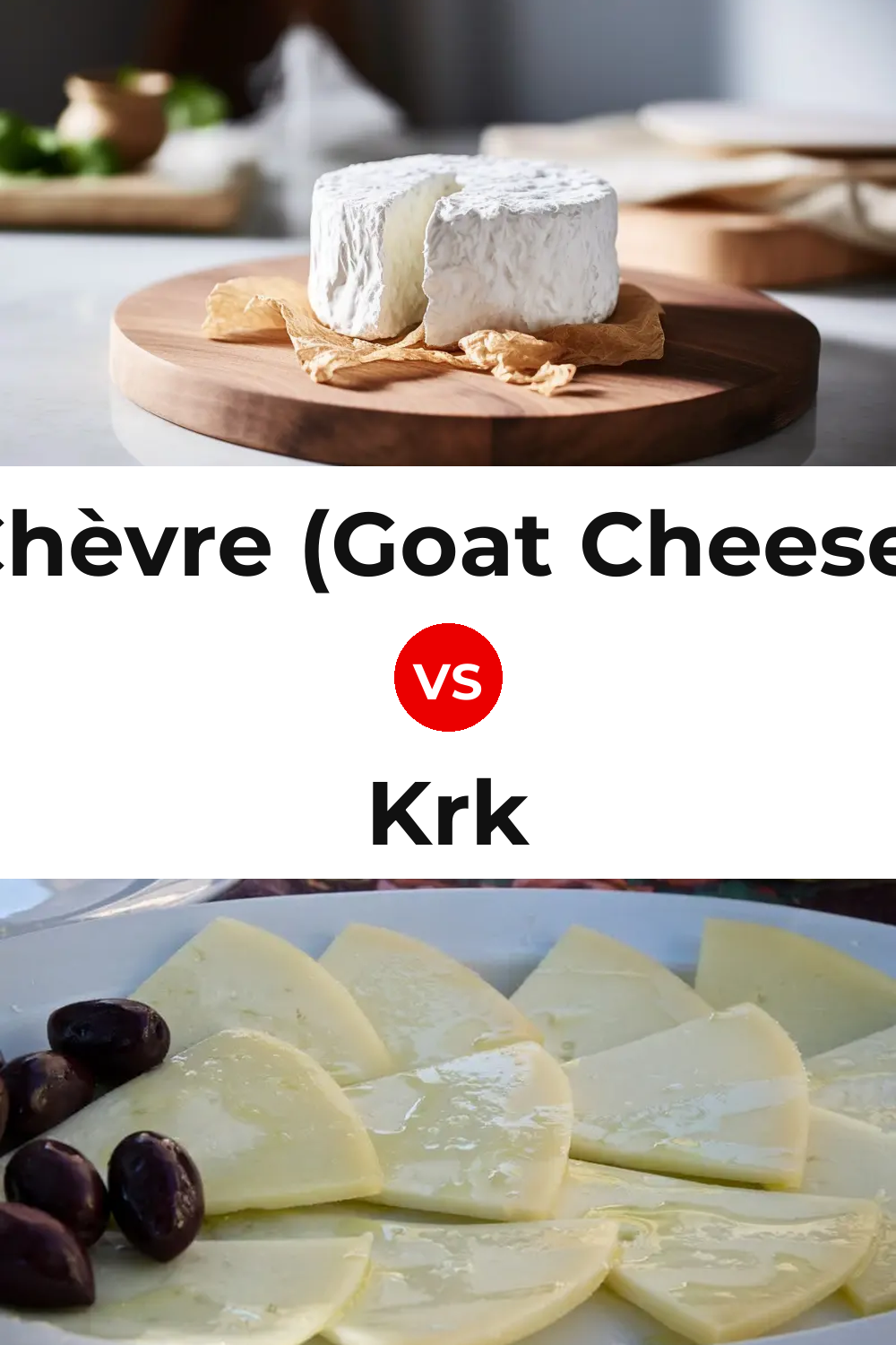 Chèvre (Goat Cheese) vs Krk Cheese Pinterest comparison