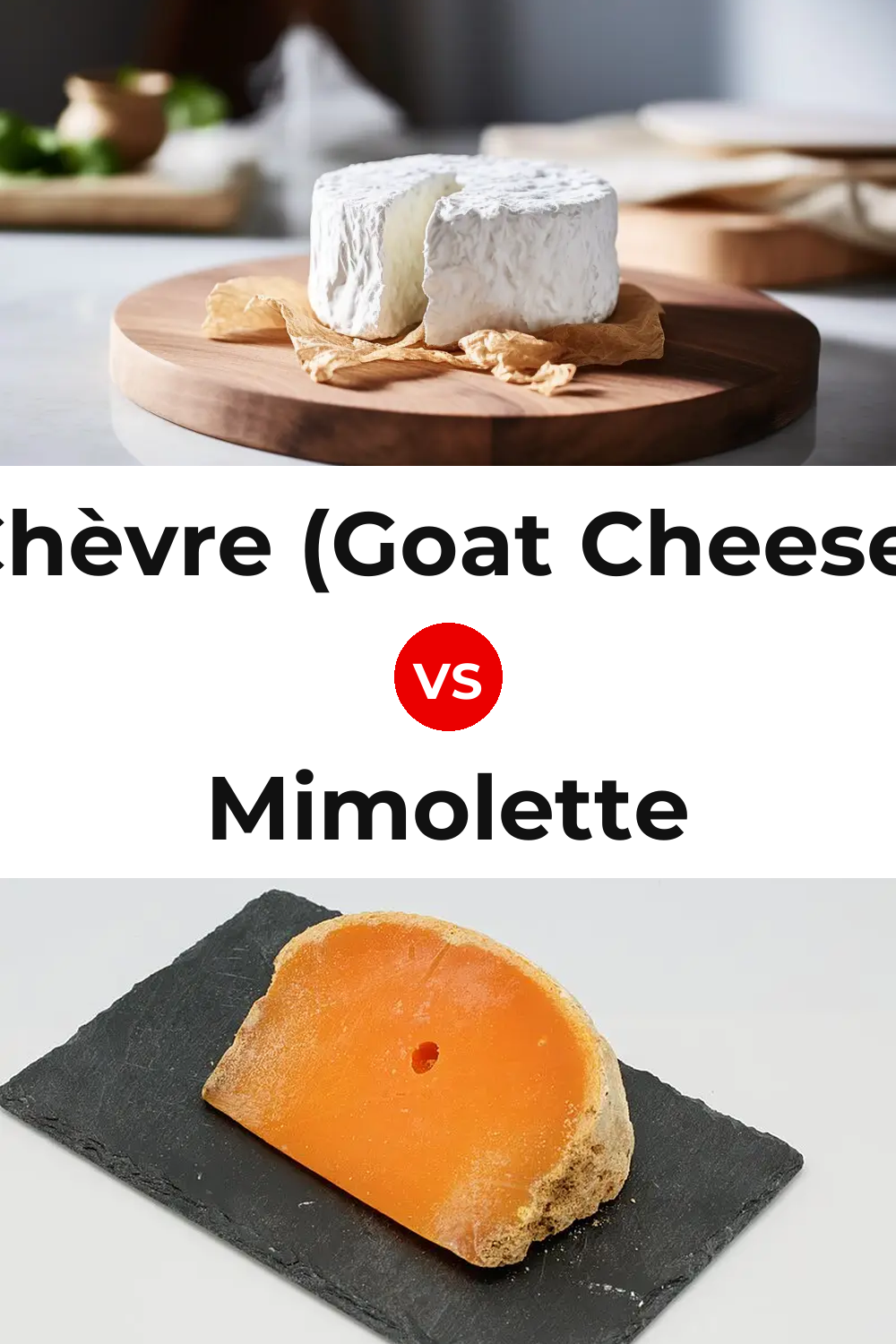 Chèvre (Goat Cheese) vs Mimolette Cheese Pinterest comparison