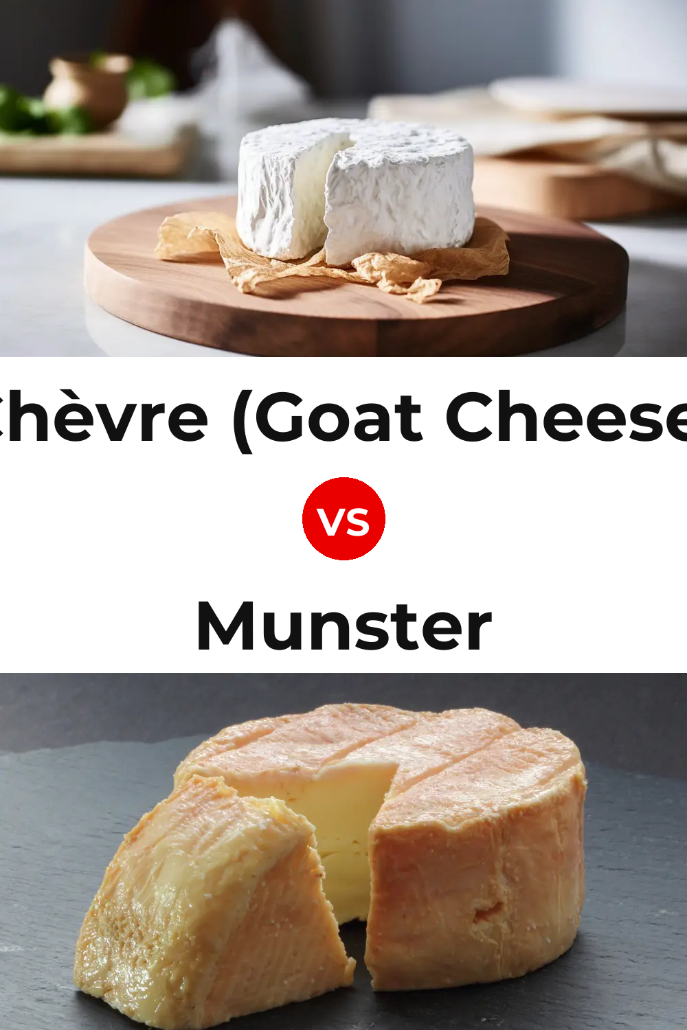 Chèvre (Goat Cheese) vs Munster Cheese Pinterest comparison