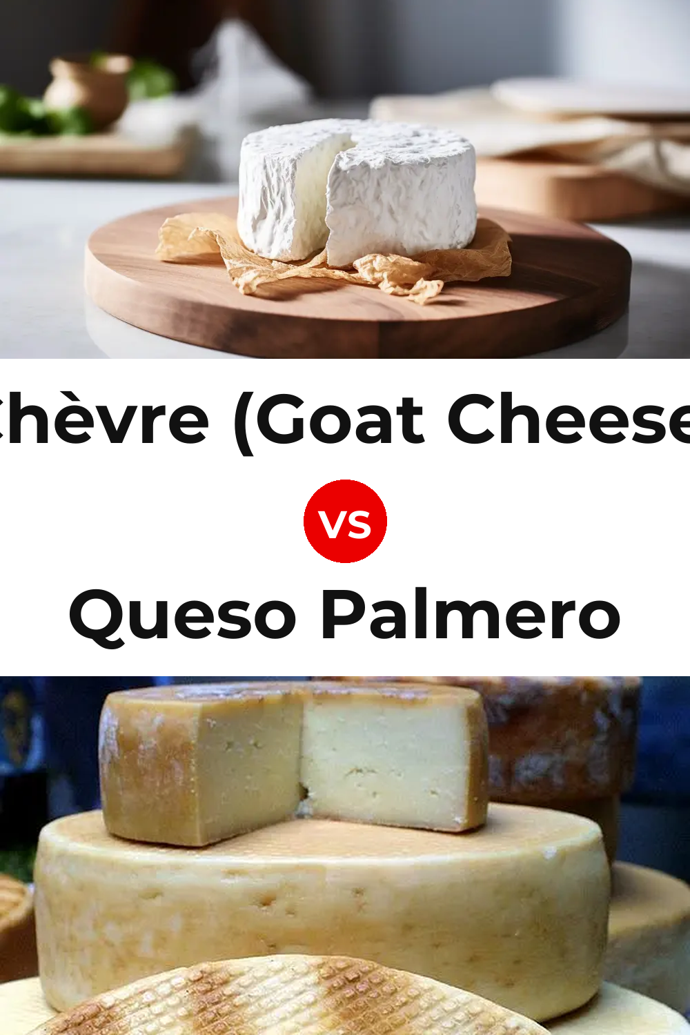 Chèvre (Goat Cheese) vs Queso Palmero Pinterest comparison