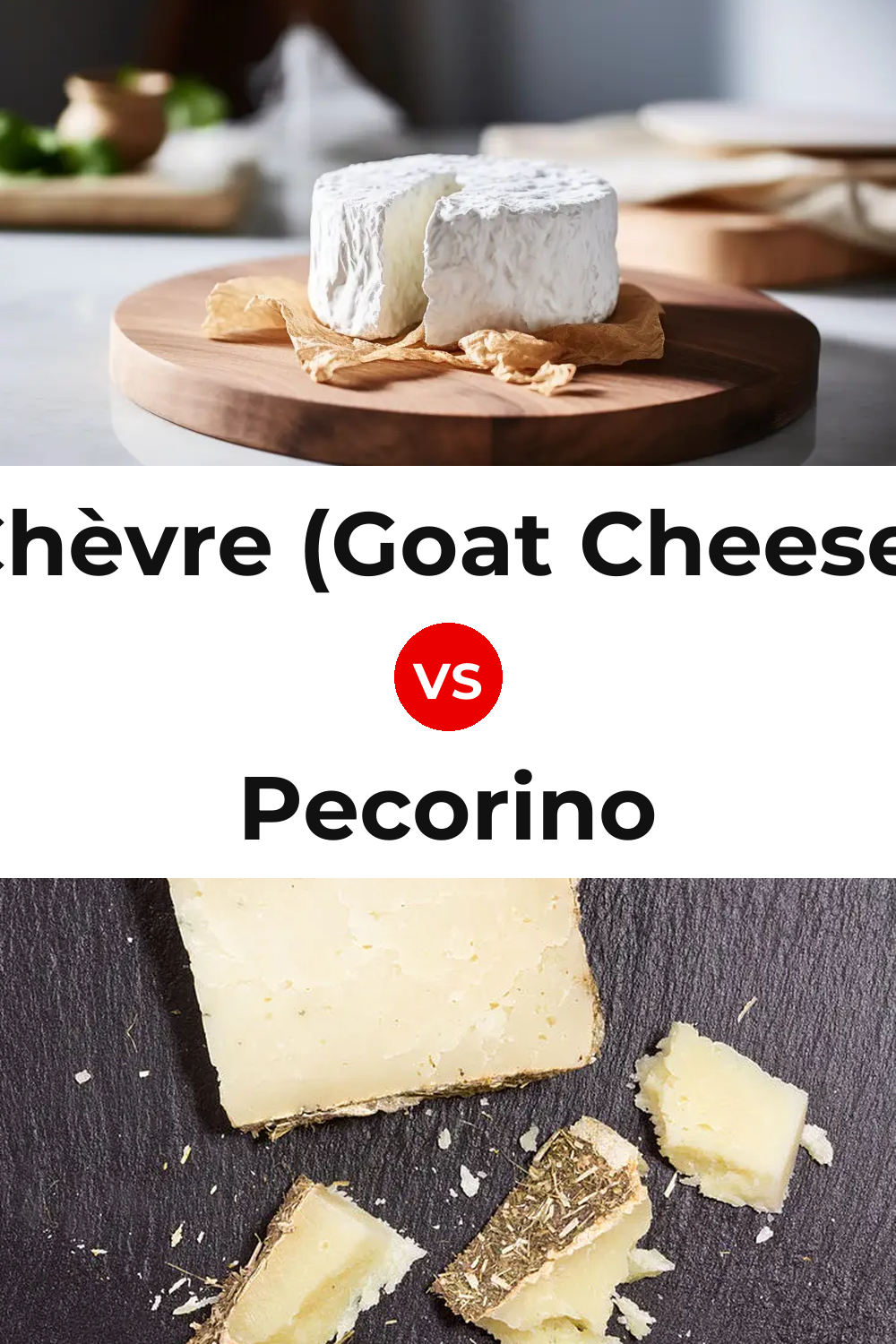 Chèvre (Goat Cheese) vs Pecorino Cheese Pinterest comparison
