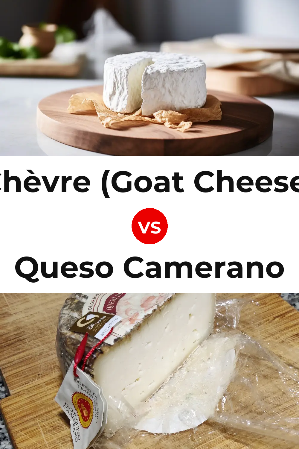 Chèvre (Goat Cheese) vs Queso Camerano Pinterest comparison