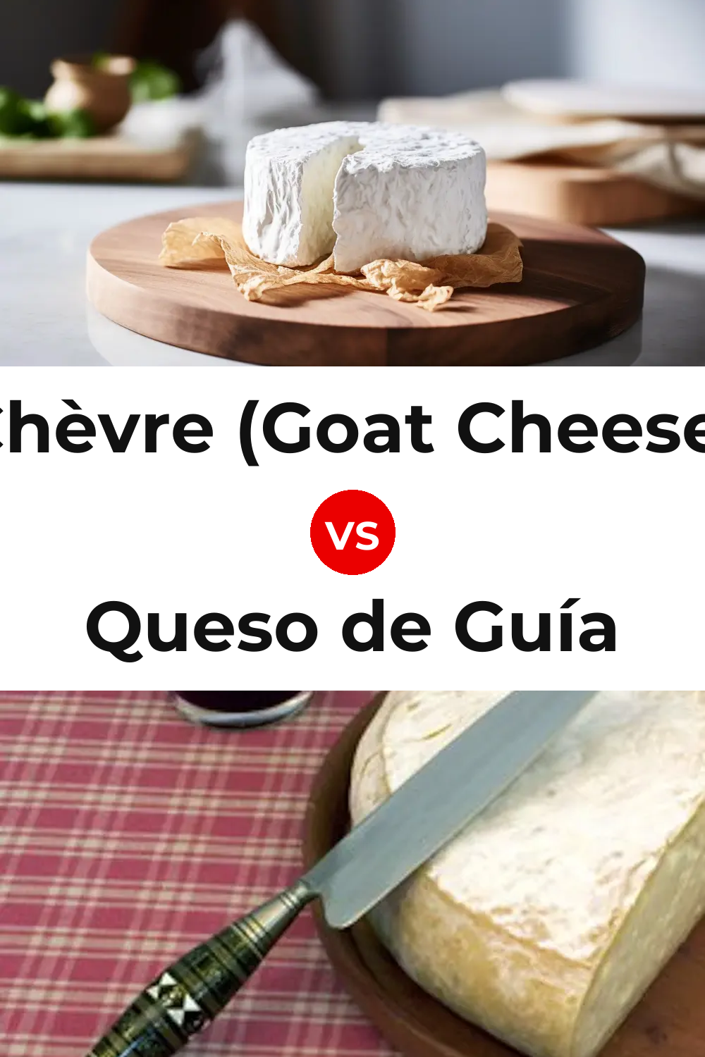 Chèvre (Goat Cheese) vs Queso de Guía Pinterest comparison
