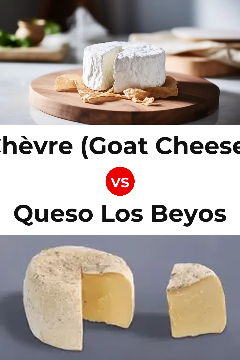Chèvre (Goat Cheese) vs Queso Los Beyos Pinterest comparison