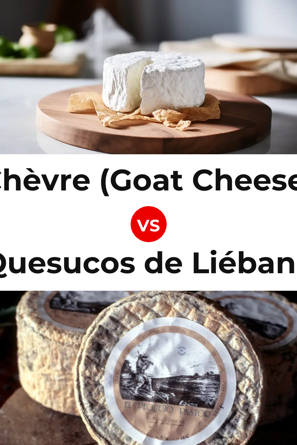 Chèvre (Goat Cheese) vs Quesucos de Liébana Cheese Pinterest comparison