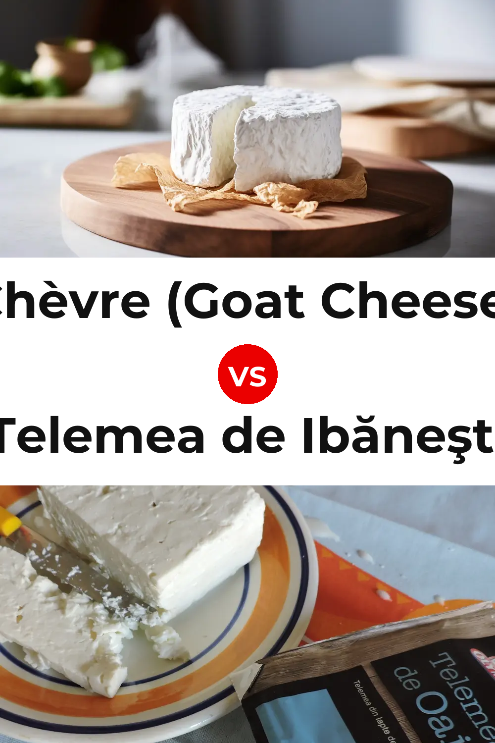 Chèvre (Goat Cheese) vs Telemea de Ibăneşti Cheese Pinterest comparison