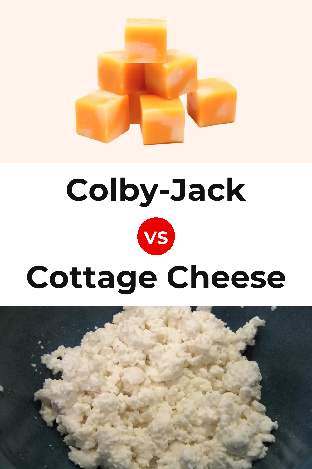 Colby-Jack Cheese vs Cottage Cheese Pinterest comparison