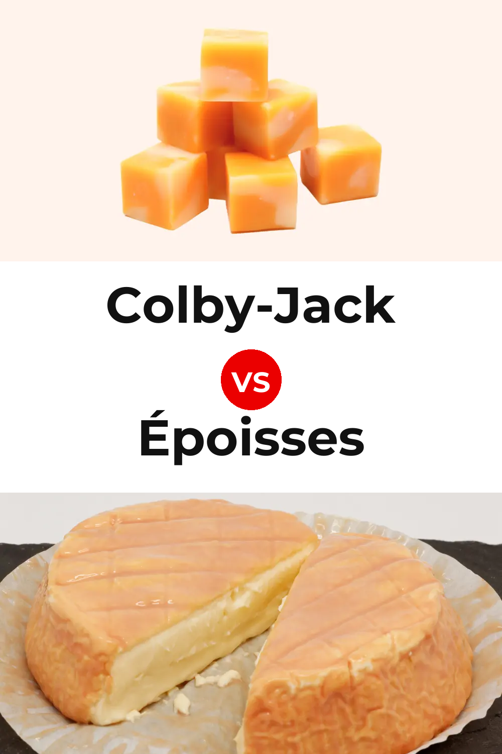 Colby-Jack Cheese vs Époisses Cheese Pinterest comparison