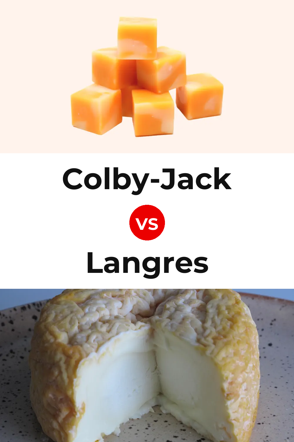 Colby-Jack Cheese vs Langres Cheese Pinterest comparison