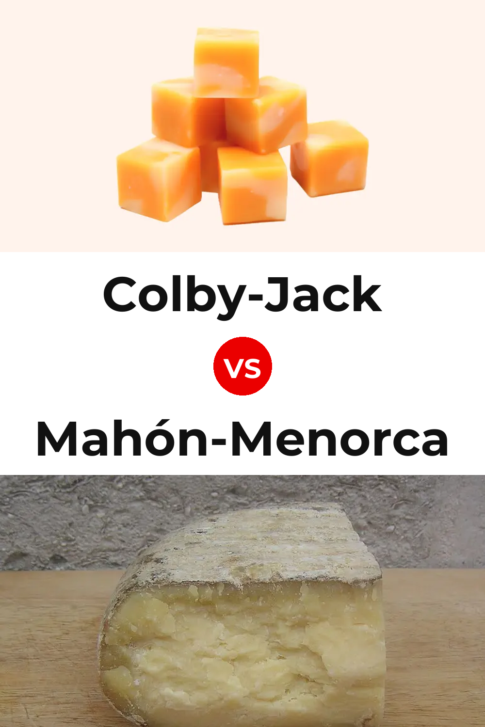 Colby-Jack Cheese vs Mahón-Menorca Cheese Pinterest comparison