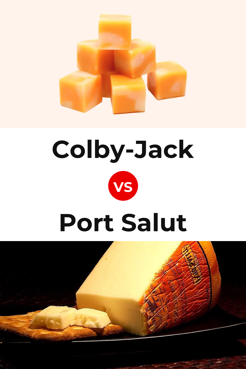 Colby-Jack Cheese vs Port Salut Cheese Pinterest comparison