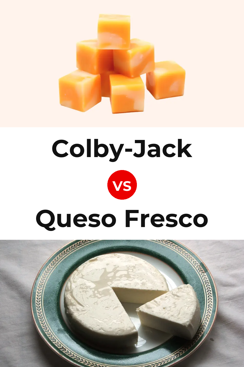 Colby-Jack Cheese vs Queso Fresco Pinterest comparison