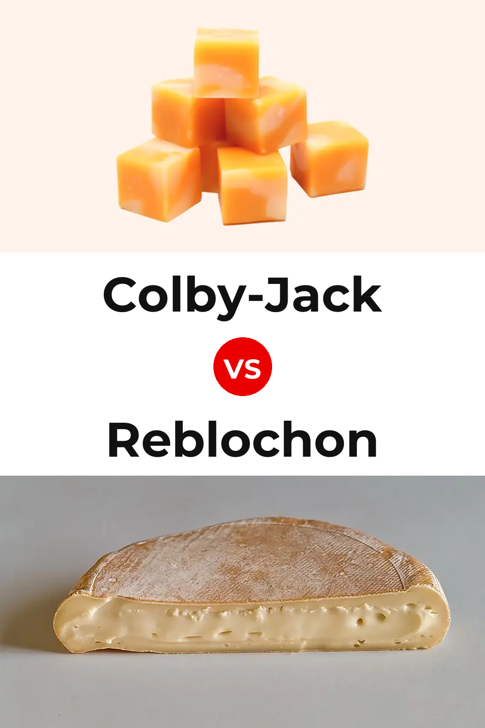 Colby-Jack Cheese vs Reblochon Cheese Pinterest comparison