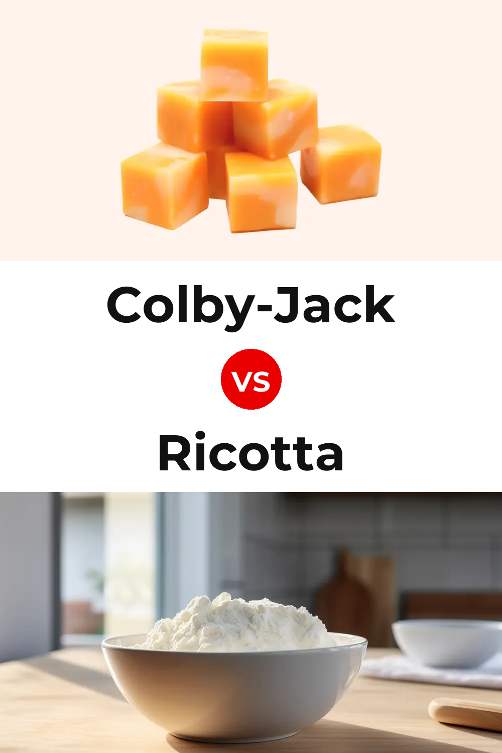 Colby-Jack Cheese vs Ricotta Cheese Pinterest comparison