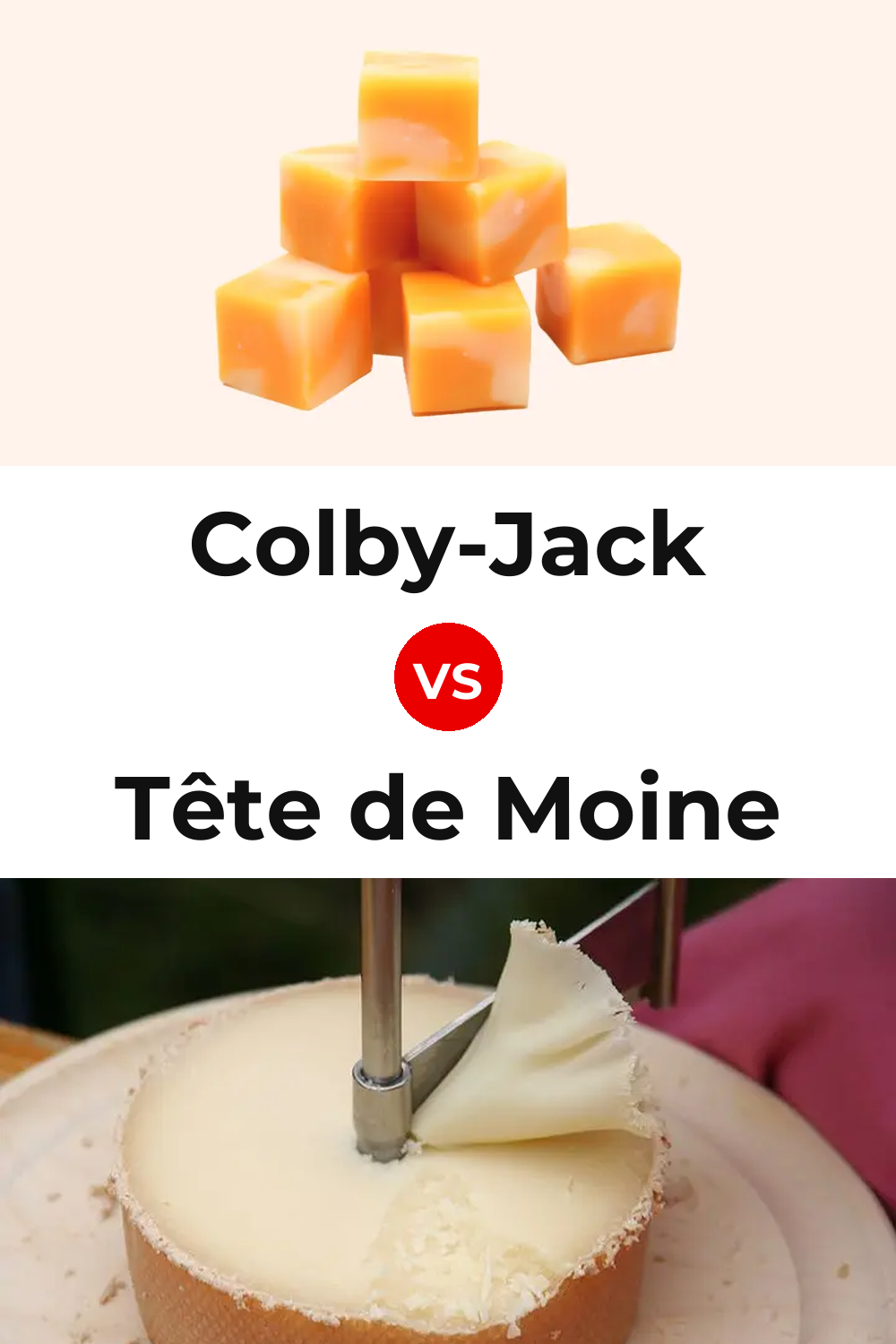 Colby-Jack Cheese vs Tête de Moine Cheese Pinterest comparison