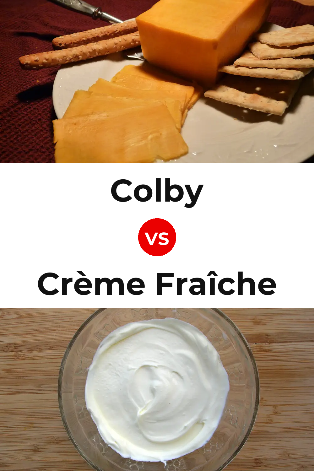 Colby Cheese vs Crème Fraîche Cheese Pinterest comparison