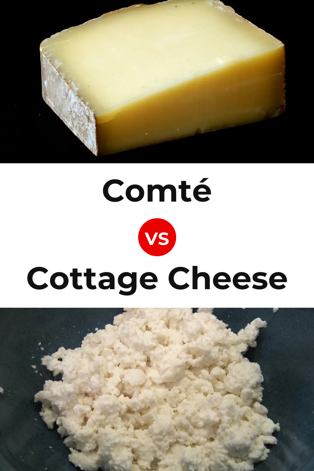 Comté Cheese vs Cottage Cheese Pinterest comparison