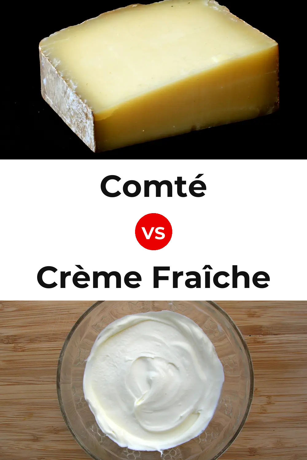 Comté Cheese vs Crème Fraîche Cheese Pinterest comparison