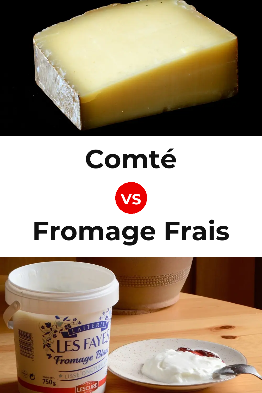 Comté Cheese vs Fromage Frais Cheese Pinterest comparison