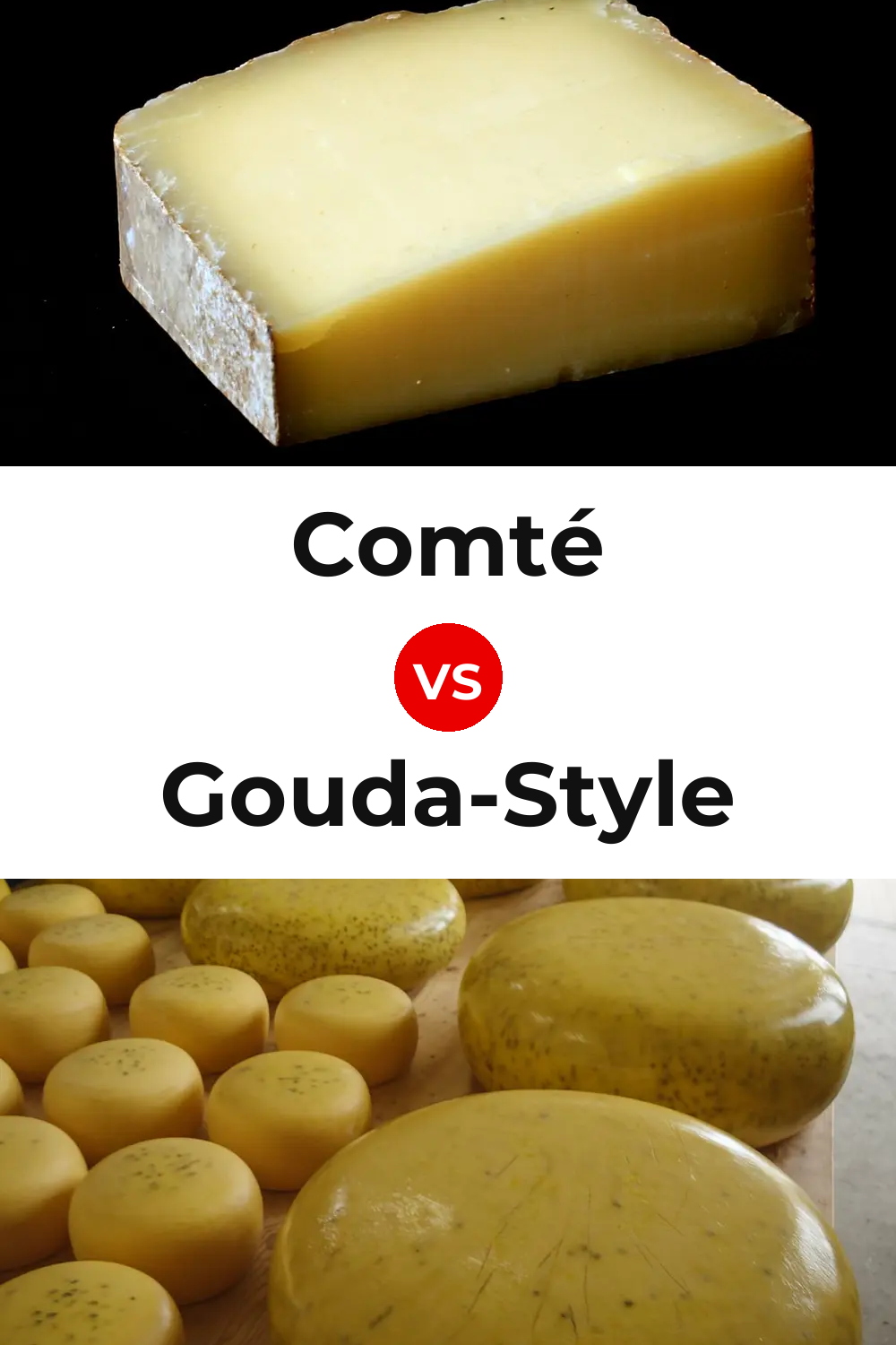 Comté Cheese vs Gouda-Style Cheese Pinterest comparison