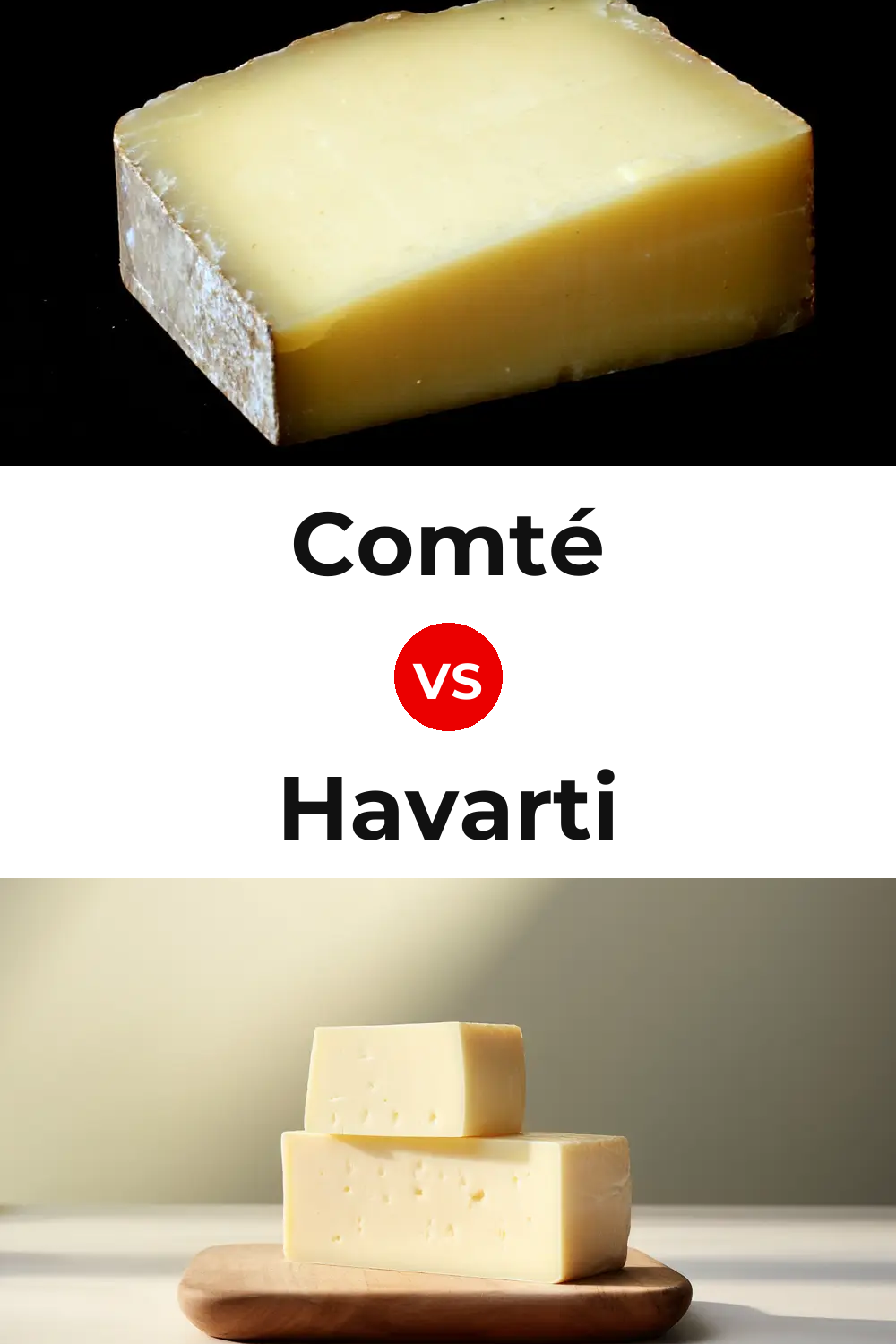 Comté Cheese vs Havarti Cheese Pinterest comparison