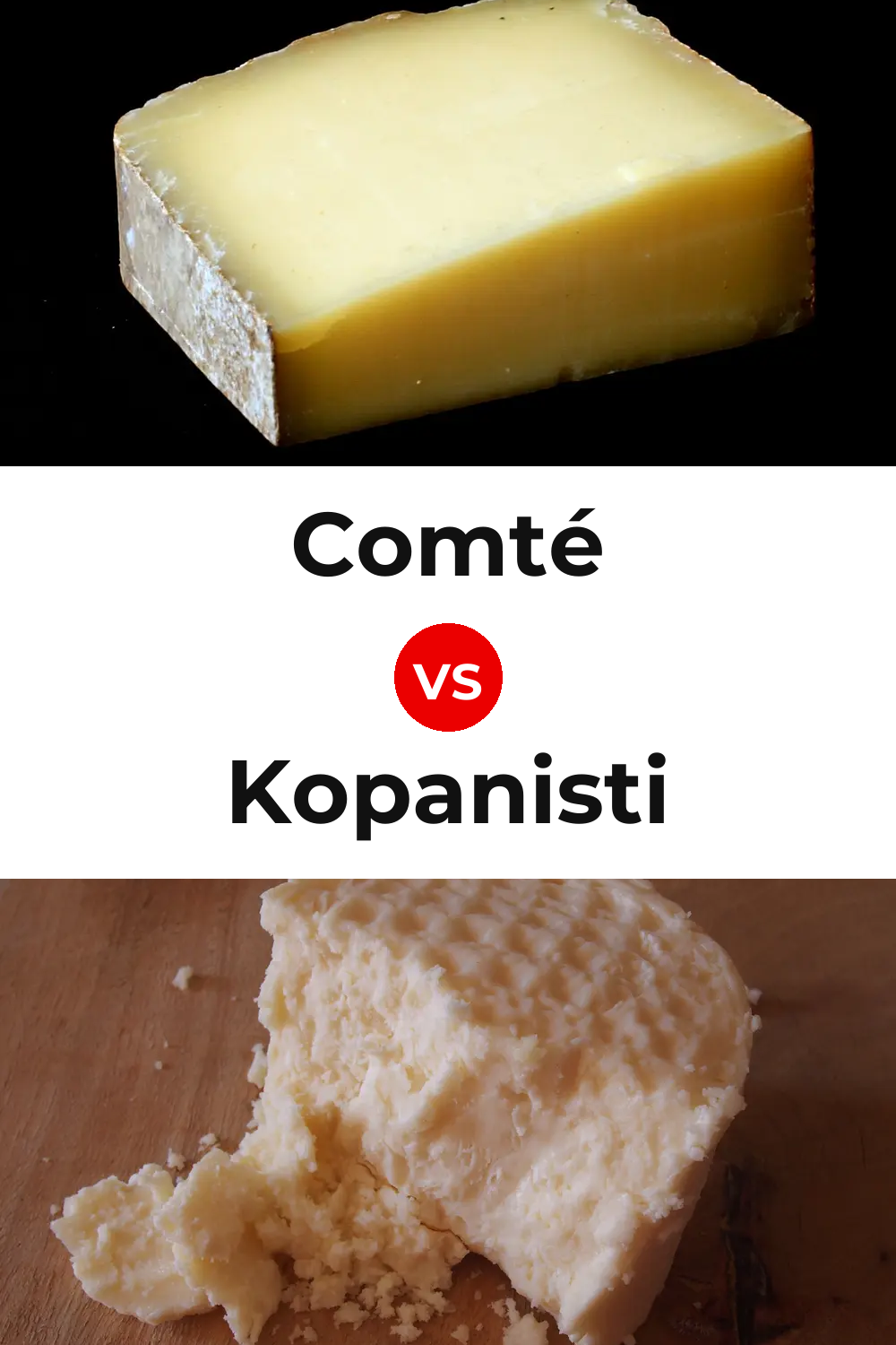 Comté Cheese vs Kopanisti Cheese Pinterest comparison