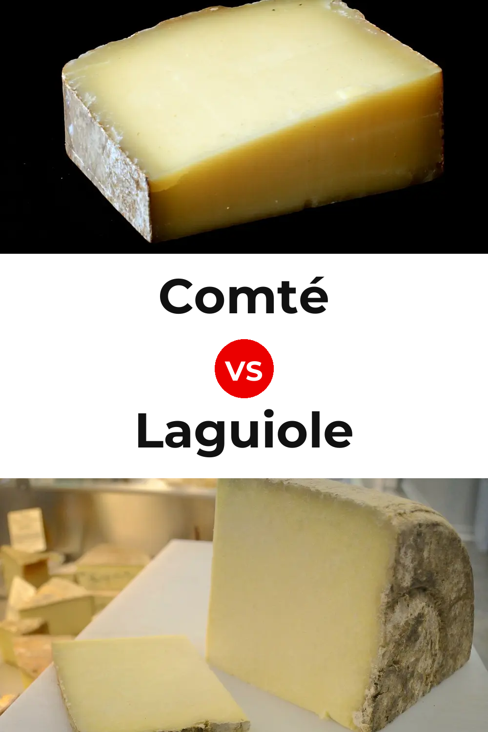 Comté Cheese vs Laguiole Cheese Pinterest comparison