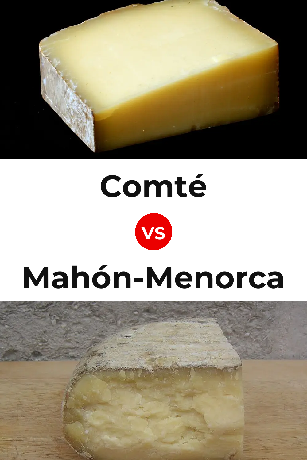 Comté Cheese vs Mahón-Menorca Cheese Pinterest comparison