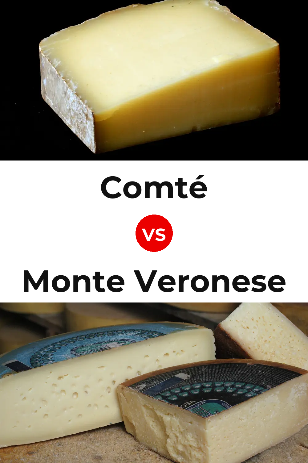 Comté Cheese vs Monte Veronese Cheese Pinterest comparison
