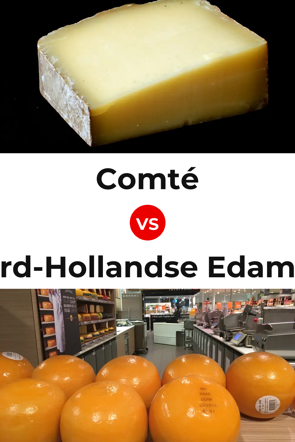 Comté Cheese vs Noord-Hollandse Edammer Cheese Pinterest comparison