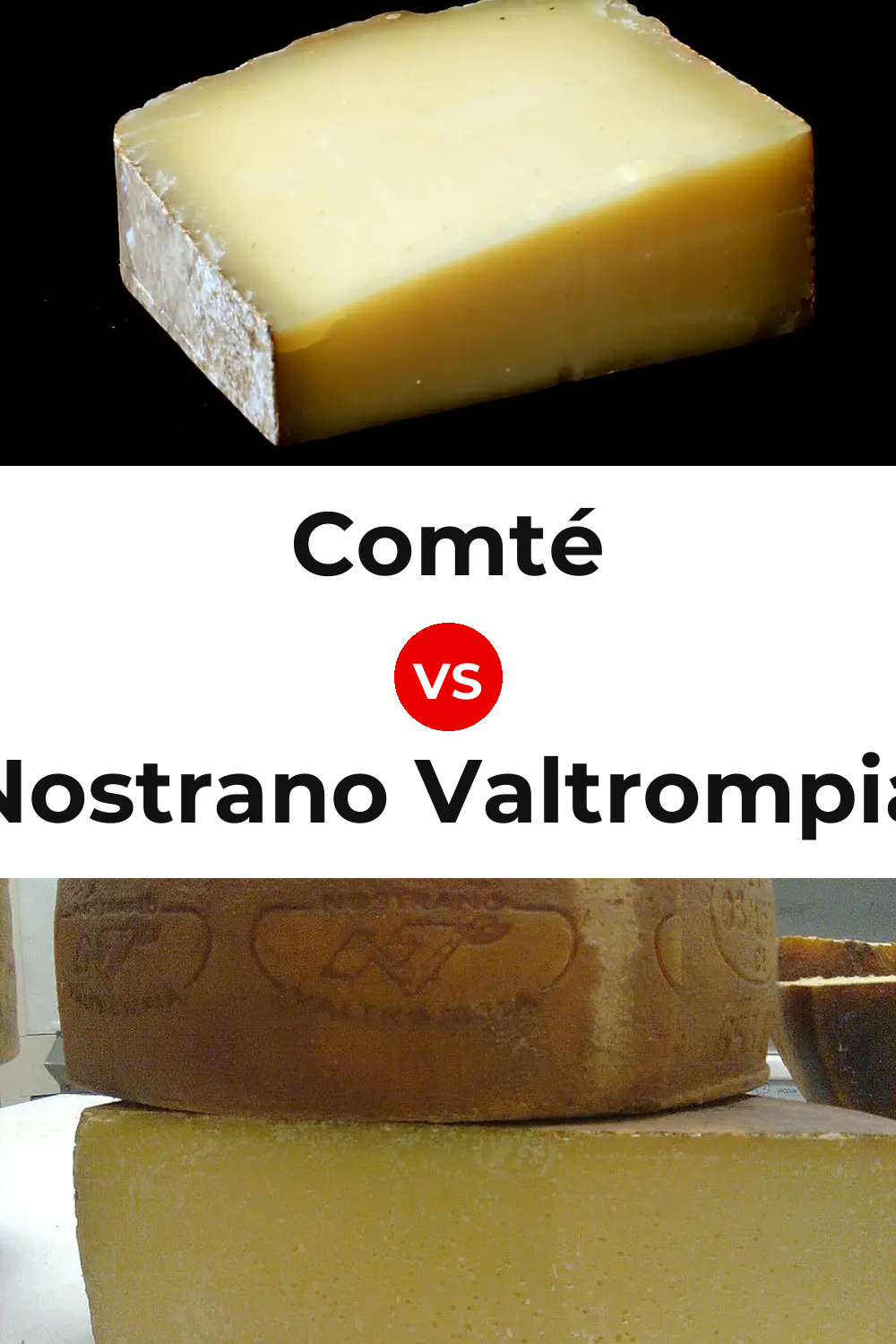 Comté Cheese vs Nostrano Valtrompia Cheese Pinterest comparison