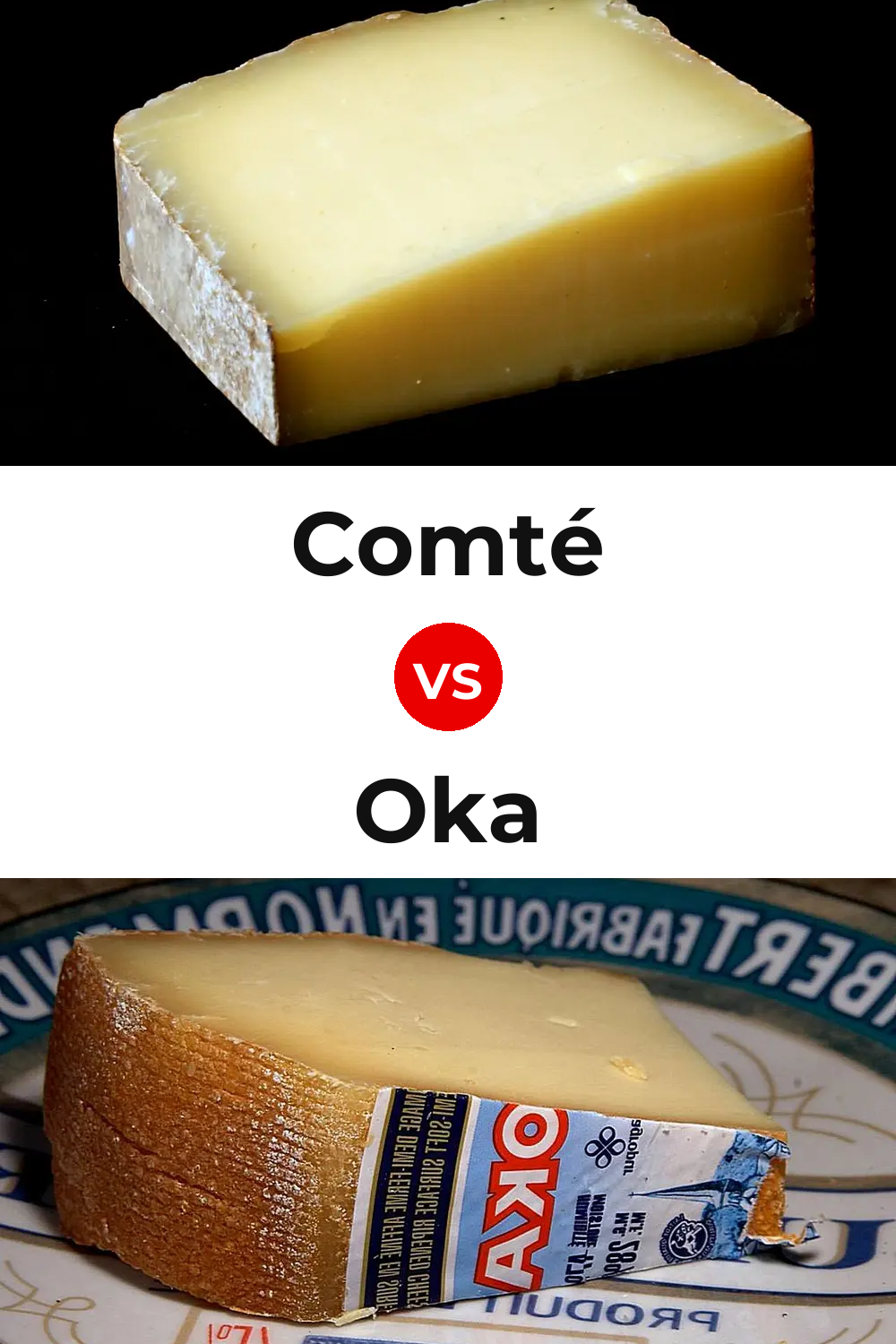 Comté Cheese vs Oka Cheese Pinterest comparison