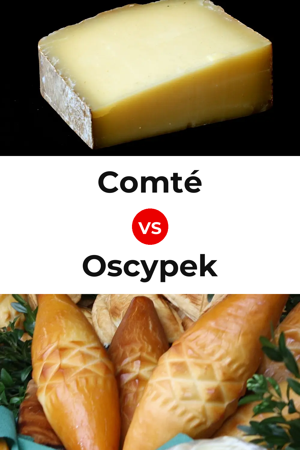 Comté Cheese vs Oscypek Cheese Pinterest comparison