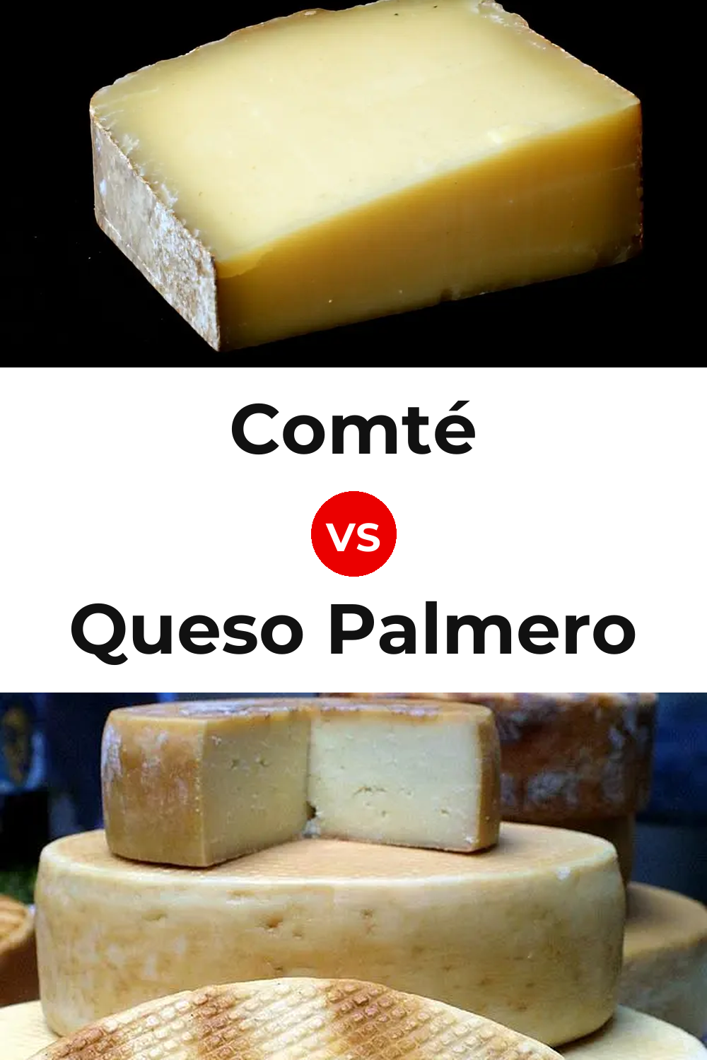 Comté Cheese vs Queso Palmero Pinterest comparison