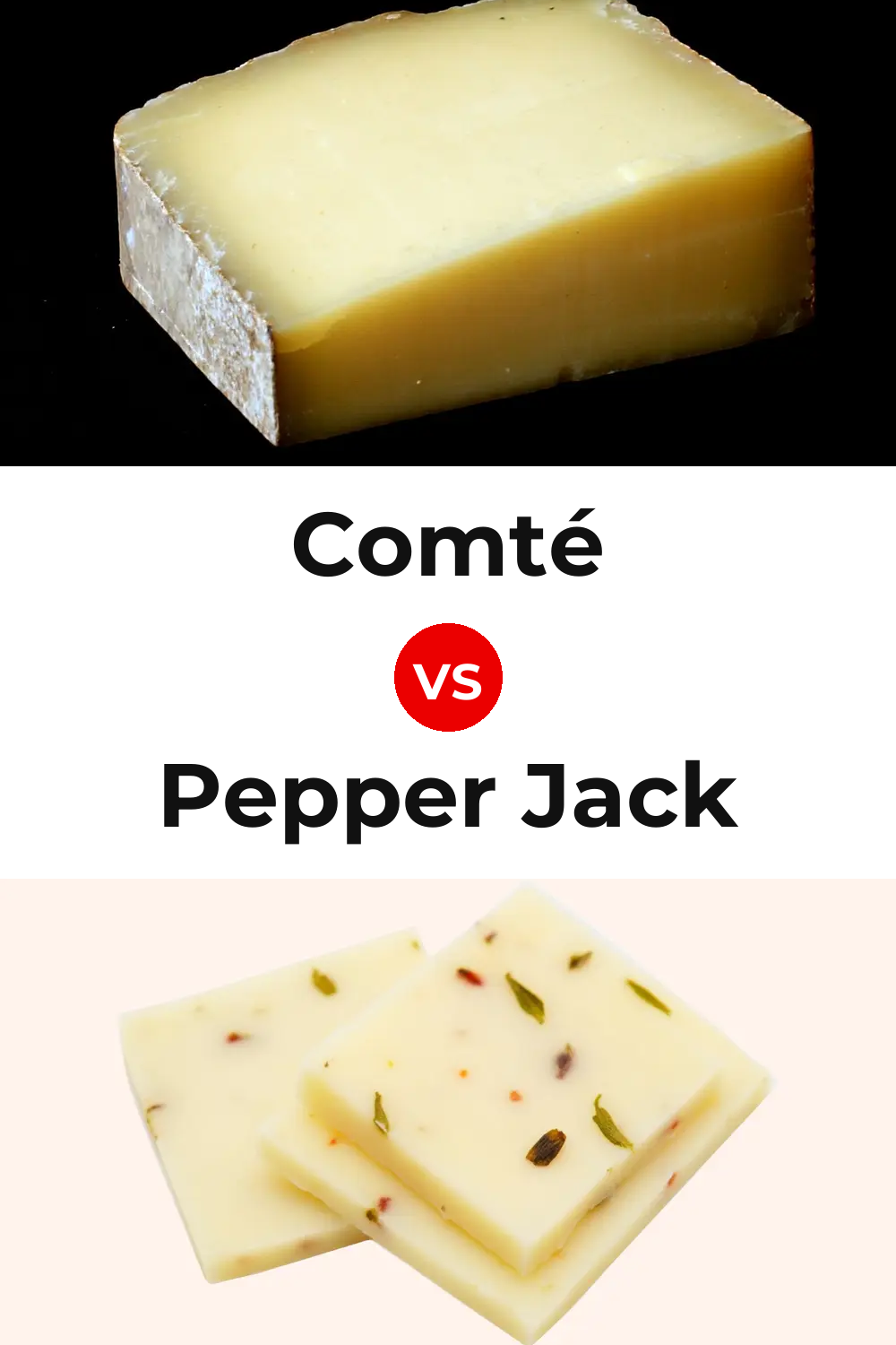 Comté Cheese vs Pepper Jack Cheese Pinterest comparison