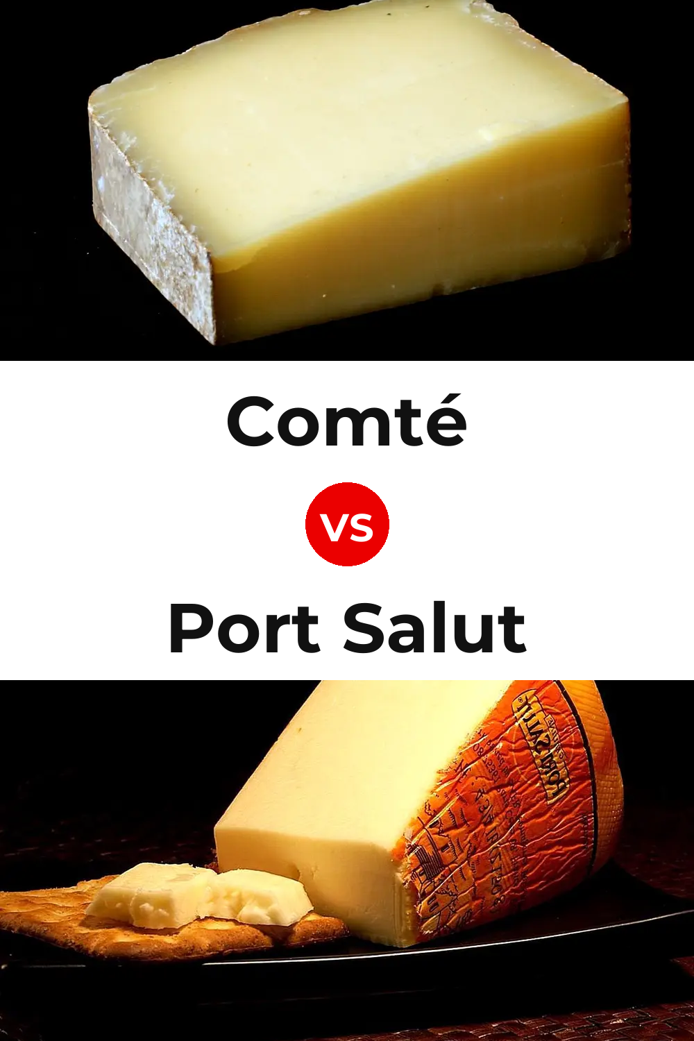 Comté Cheese vs Port Salut Cheese Pinterest comparison
