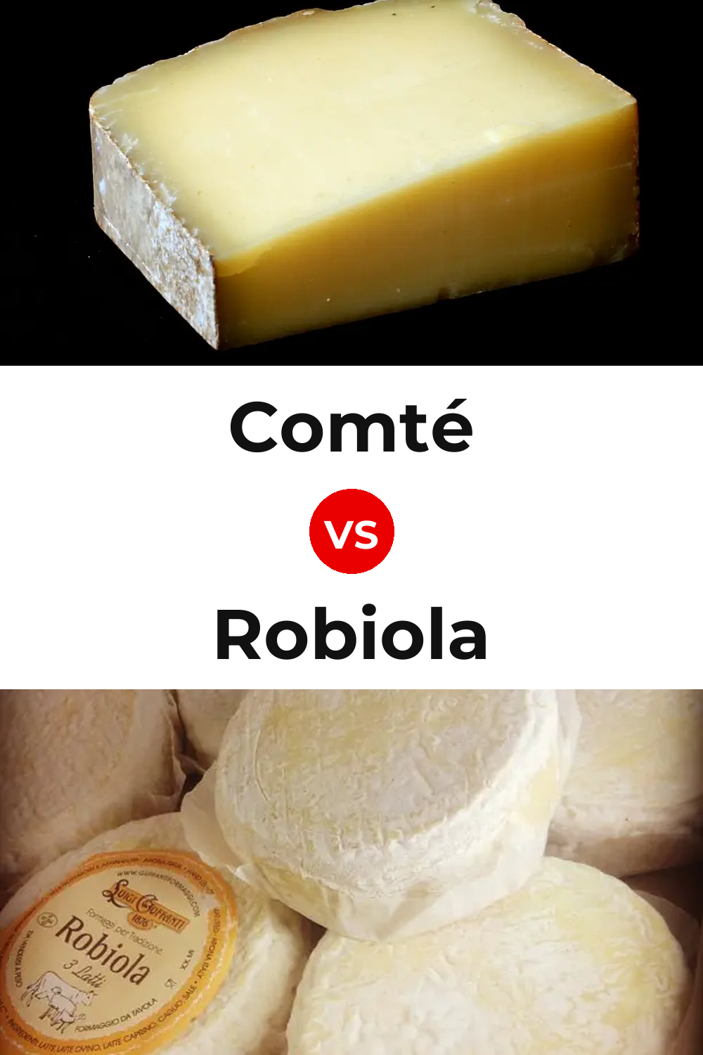 Comté Cheese vs Robiola Cheese Pinterest comparison