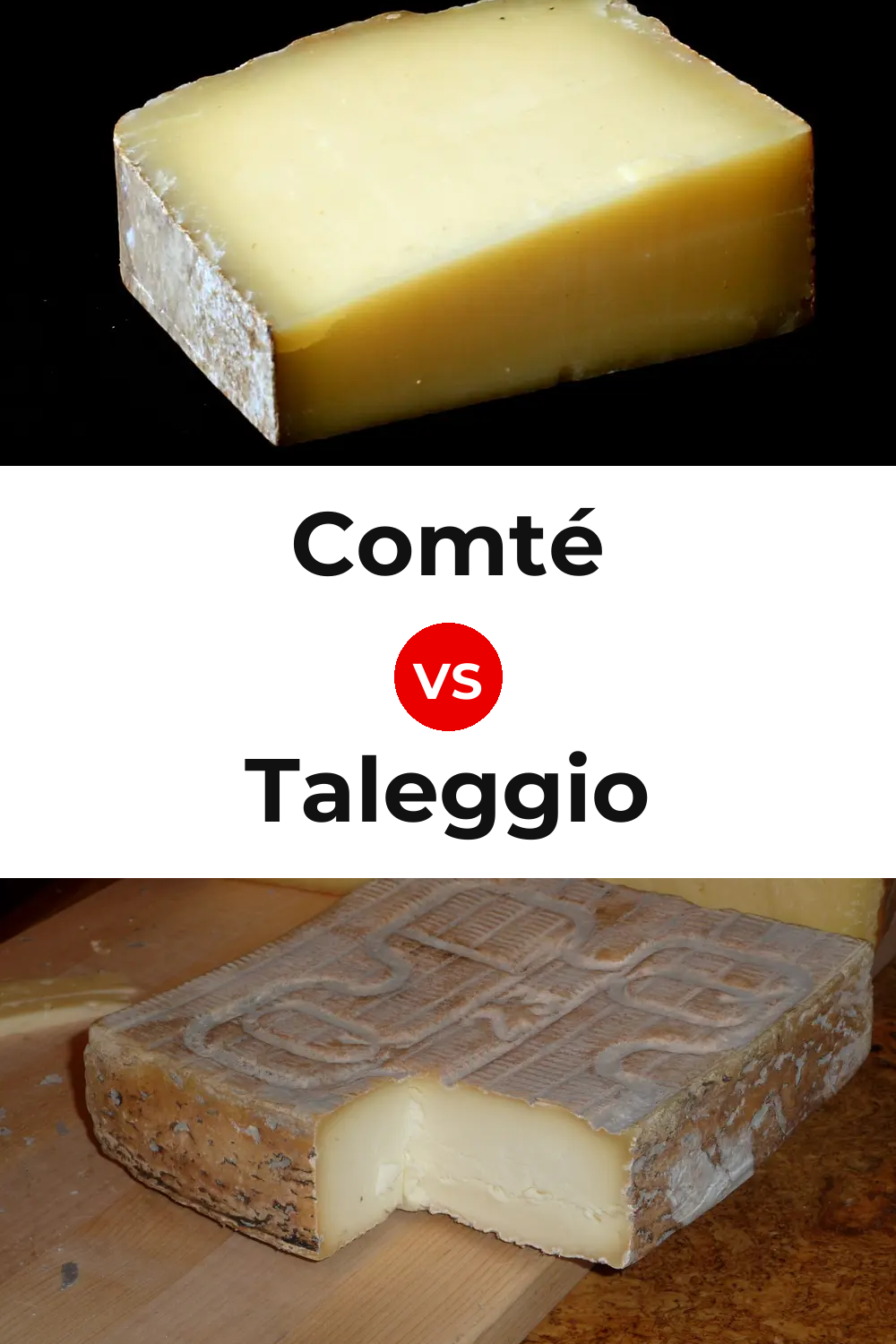 Comté Cheese vs Taleggio Cheese Pinterest comparison